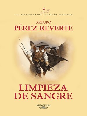 cover image of Limpieza de sangre (Las aventuras del capitán Alatriste 2)